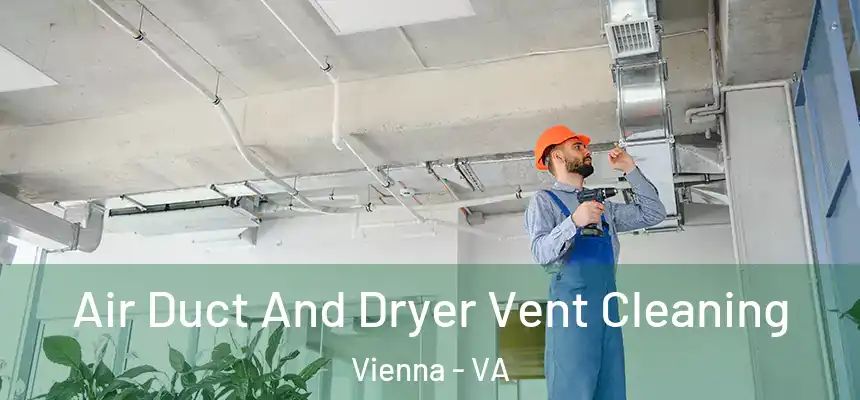  Air Duct And Dryer Vent Cleaning Vienna - VA