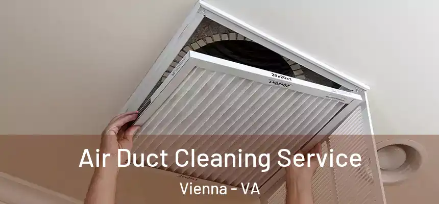  Air Duct Cleaning Service Vienna - VA