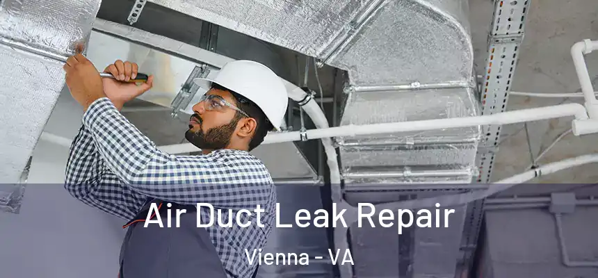  Air Duct Leak Repair Vienna - VA