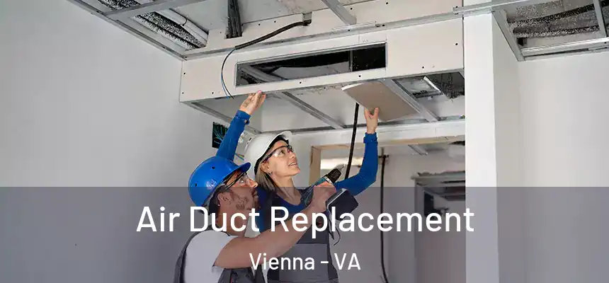  Air Duct Replacement Vienna - VA