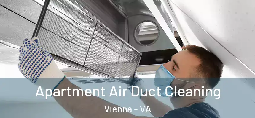  Apartment Air Duct Cleaning Vienna - VA