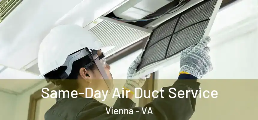  Same-Day Air Duct Service Vienna - VA